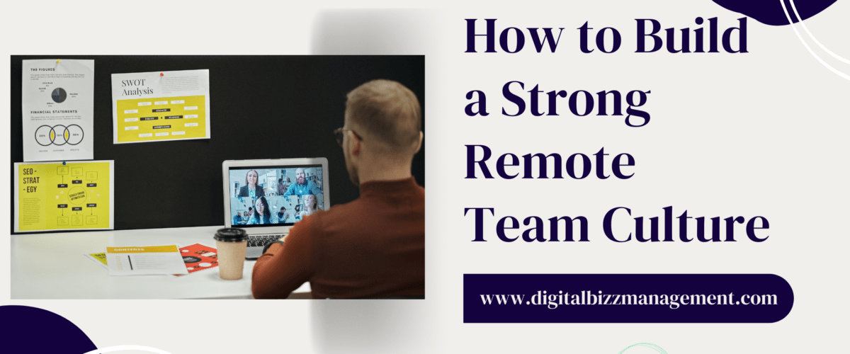 tips on How to Build a Strong Remote Team Culture