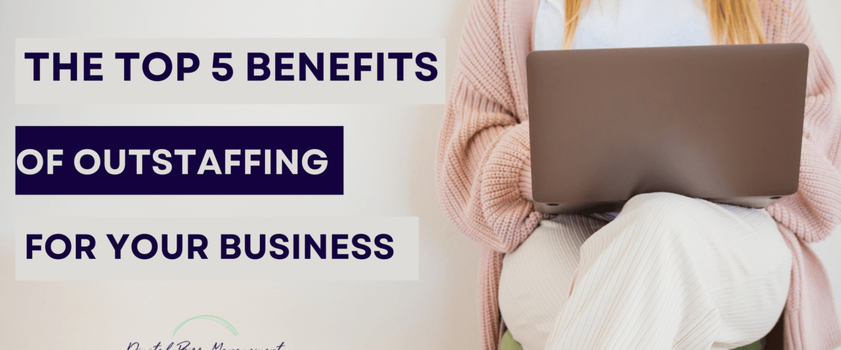 Digital Bizz Management - The top 5 Benefits of Outstaffing for your business