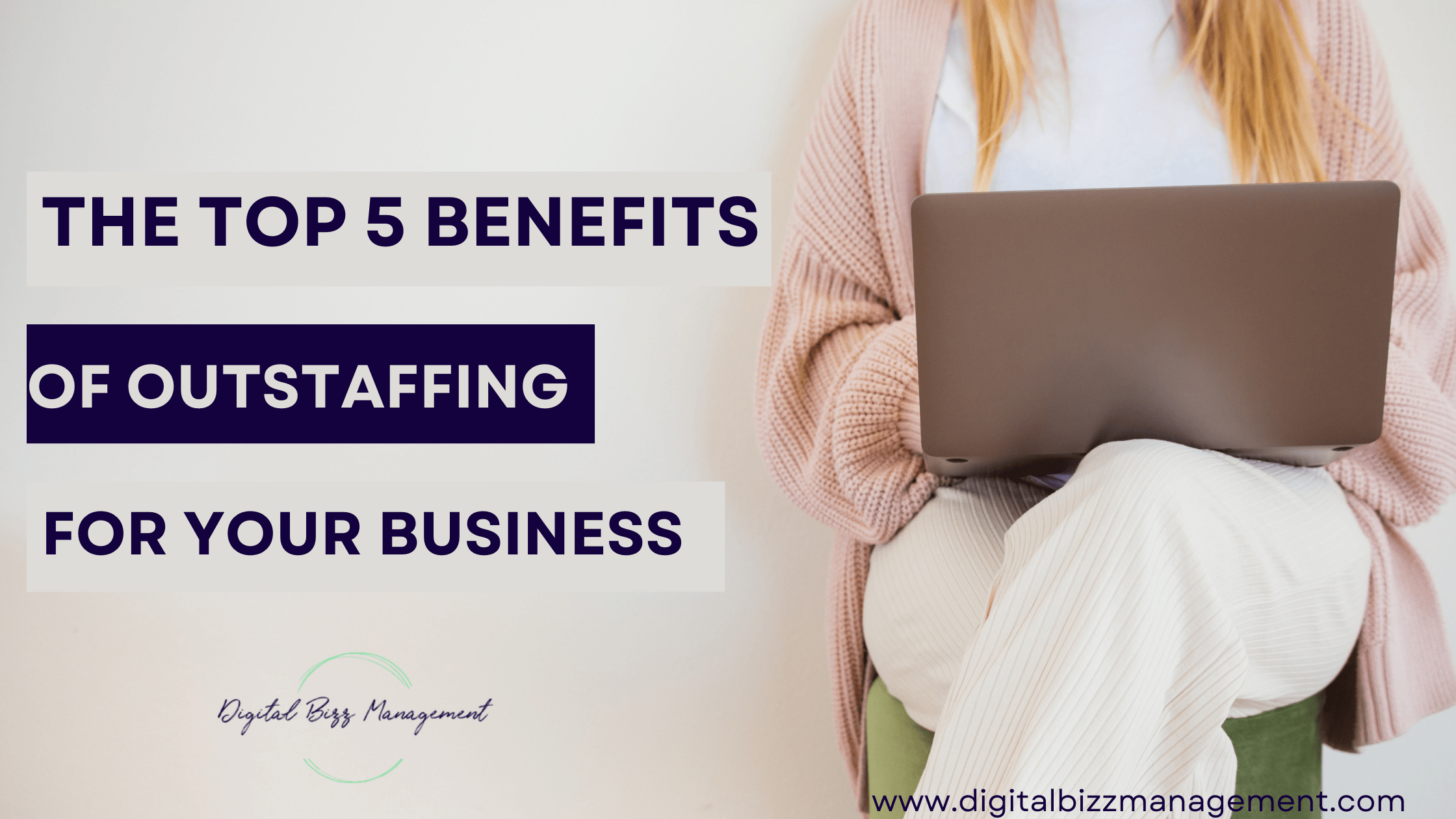 Digital Bizz Management - The top 5 Benefits of Outstaffing for your business